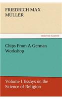 Chips From A German Workshop - Volume I Essays on the Science of Religion