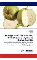Storage of Guava Fruit and Osmotic-Air Dehydrated Guava Powder