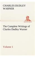 The Complete Writings of Charles Dudley Warner - Volume 1: (English)