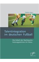 Talentintegration im deutschen Fußball