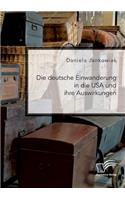 Die deutsche Einwanderung in die USA und ihre Auswirkungen