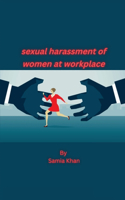 Sexual Harassment of Women at Workplace