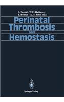 Perinatal Thrombosis and Hemostasis