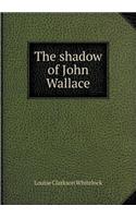 The Shadow of John Wallace: (English)
