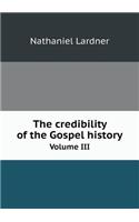 The credibility of the Gospel history Volume III: (English)