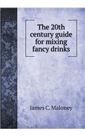 The 20th century guide for mixing fancy drinks
