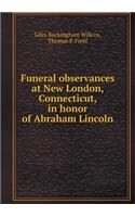 Funeral Observances at New London, Connecticut, in Honor of Abraham Lincoln