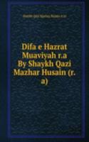 Difa e Hazrat Muaviyah r.a By Shaykh Qazi Mazhar Husain (r.a)