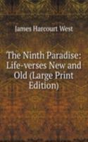 Ninth Paradise: Life-verses New and Old (Large Print Edition)
