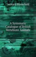 Systematic Catalogue of British Vertebrate Animals