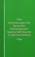 Verhandlungen Der Deutschen Pathologischen Gesellschaft, Volume 12 (German Edition)