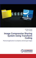 Image Compressive Sharing System Using Transform Coding