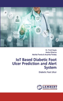 IoT Based Diabetic Foot Ulcer Prediction and Alert System