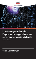 L'autorégulation de l'apprentissage dans les environnements virtuels