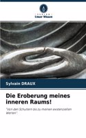 Eroberung meines inneren Raums!