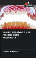 Lesioni gengivali: Una raccolta della letteratura