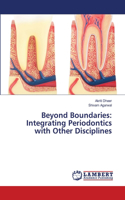 Beyond Boundaries: Integrating Periodontics with Other Disciplines