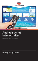 Audiovisuel et interactivité