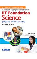 IIT Foundation Science, Physics and Chemistry: Class VIII