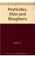 Pesticides, Man and Biosphere