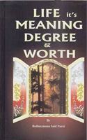 Life : Its Meaning Degree & Worth