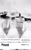 En busca del tiempo perdido / In Search of Lost Time: A La Sombra De Las Muchachas En Flor / In the Shadow of Young Girls in Flower