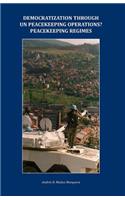 Democratization Through Un Peacekeeping Operations?: Peacekeeping Regimes