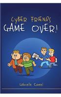 Cyber Friends - Game Over!