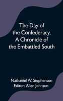 Day of the Confederacy, A Chronicle of the Embattled South,