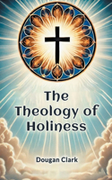 The Theology of Holiness (Edition2024)