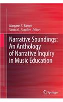 Narrative Soundings: An Anthology of Narrative Inquiry in Music Education