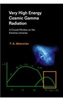 Very High Energy Cosmic Gamma Radiation: A Crucial Window on the Extreme Universe