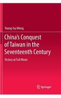 China's Conquest of Taiwan in the Seventeenth Century