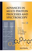 Advances in Multi-Photon Processes and Spectroscopy, Volume 18