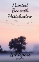 Painted Beneath Mistshadow Whispers