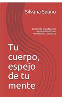 Tu cuerpo, espejo de tu mente