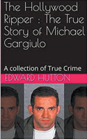 Hollywood Ripper: The True Story of Michael Gargiulo