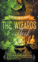 The Wizard's Cookbook: Discover the 100 Magic Recipes inspired by Harry Potter and become the protagonist by recreating the sweet and savory dishes from the series