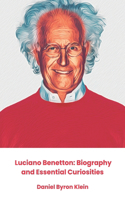 Luciano Benetton: Biography and Essential Curiosities: The official tribute to the entrepreneur who transformed global fashion