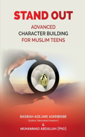 Stand Out: Advanced Character Building for Muslim Teens