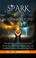Spark of Moods and Beyond