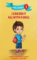 I Can Do It All With a Ball