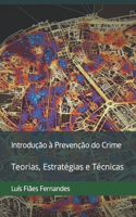 Introdução à Prevenção do Crime: Teorias, Estratégias e Técnicas