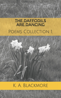 The Daffodils Are Dancing: A Debut Collection Of Poems(1 In the Corner SAT)
