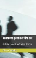 Knarrend geht die Türe auf