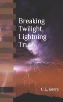 Breaking Twilight, Lightning Truth