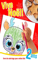 Vive Noël! - livre de coloriage pour enfant dès 2 ans: Plus de 20 grands dessins sur le thème de Noël à colorier. Cahier de coloriage pour les enfants de toute petite section maternelle.