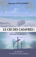 LE CRI DES CADAVRES ! (Recueil de Poèmes): AC-REPASC: "Les Editions Cauris d'Afrique"