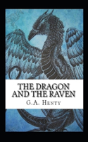 The Dragon and the Raven Illustrated