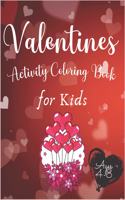 Valentines Activity Coloring Book for Kids Ages 4-8